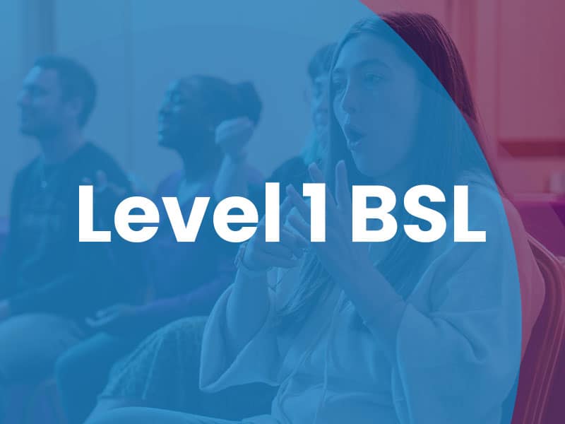 A woman uses sign language in a classroom setting with the text "Level 1 BSL" overlaid.